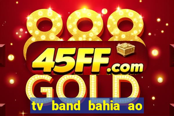 tv band bahia ao vivo online